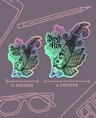 Dump Him - B&W Fairy Holographic Sticker