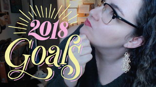 2018 GOALS: GETTING INSPIRED AND PLANNING FOR THE NEW YEAR