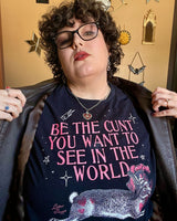 Be the Cunt: Grunge Feminist Tee
