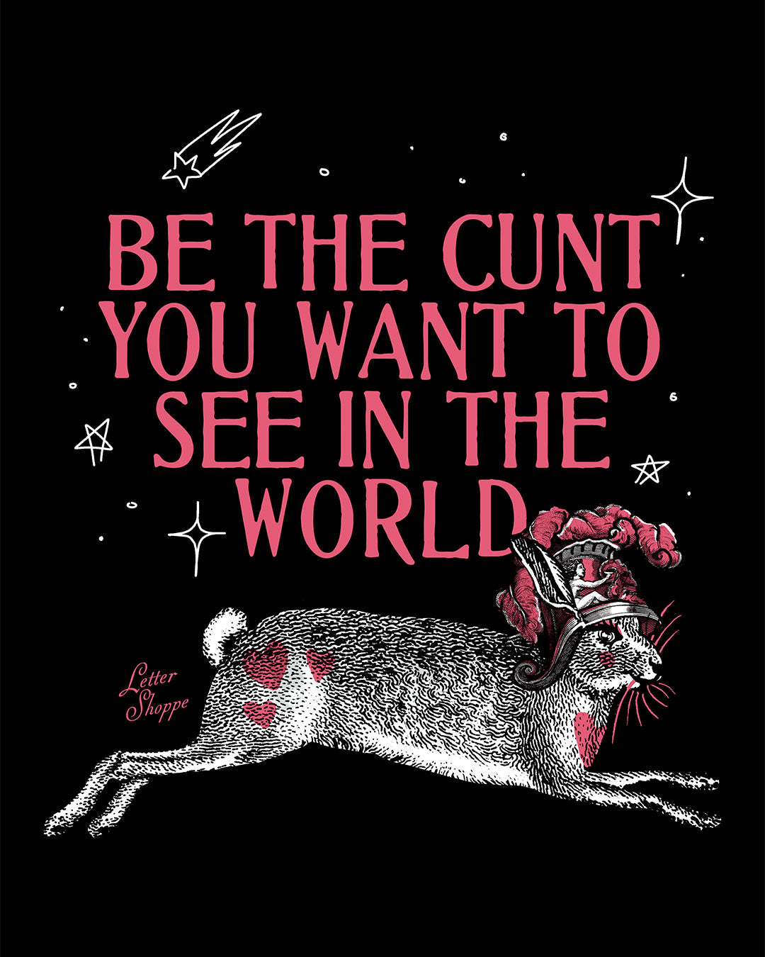 Be the Cunt: Coquette Rebel Art Print