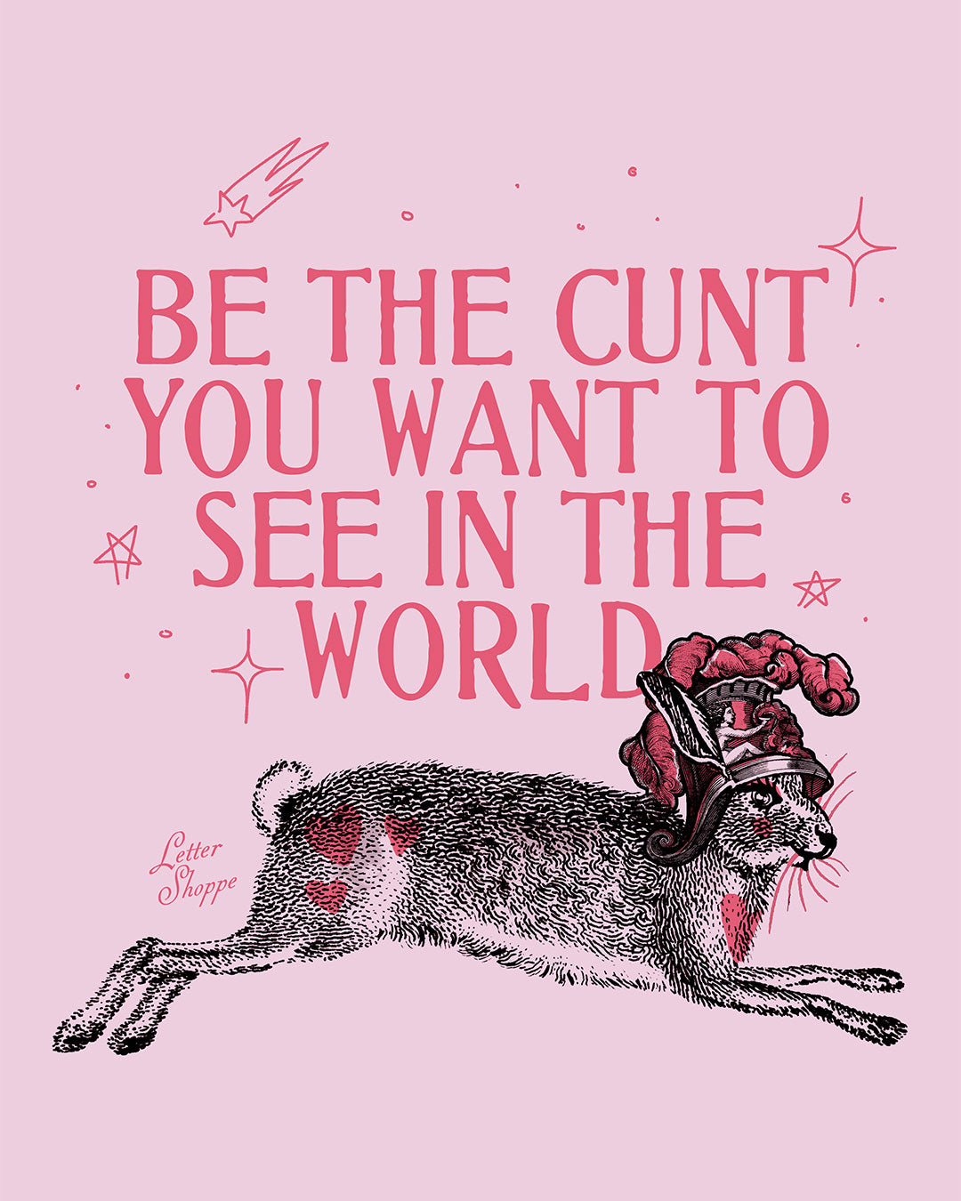 Be the Cunt: Coquette Rebel Art Print