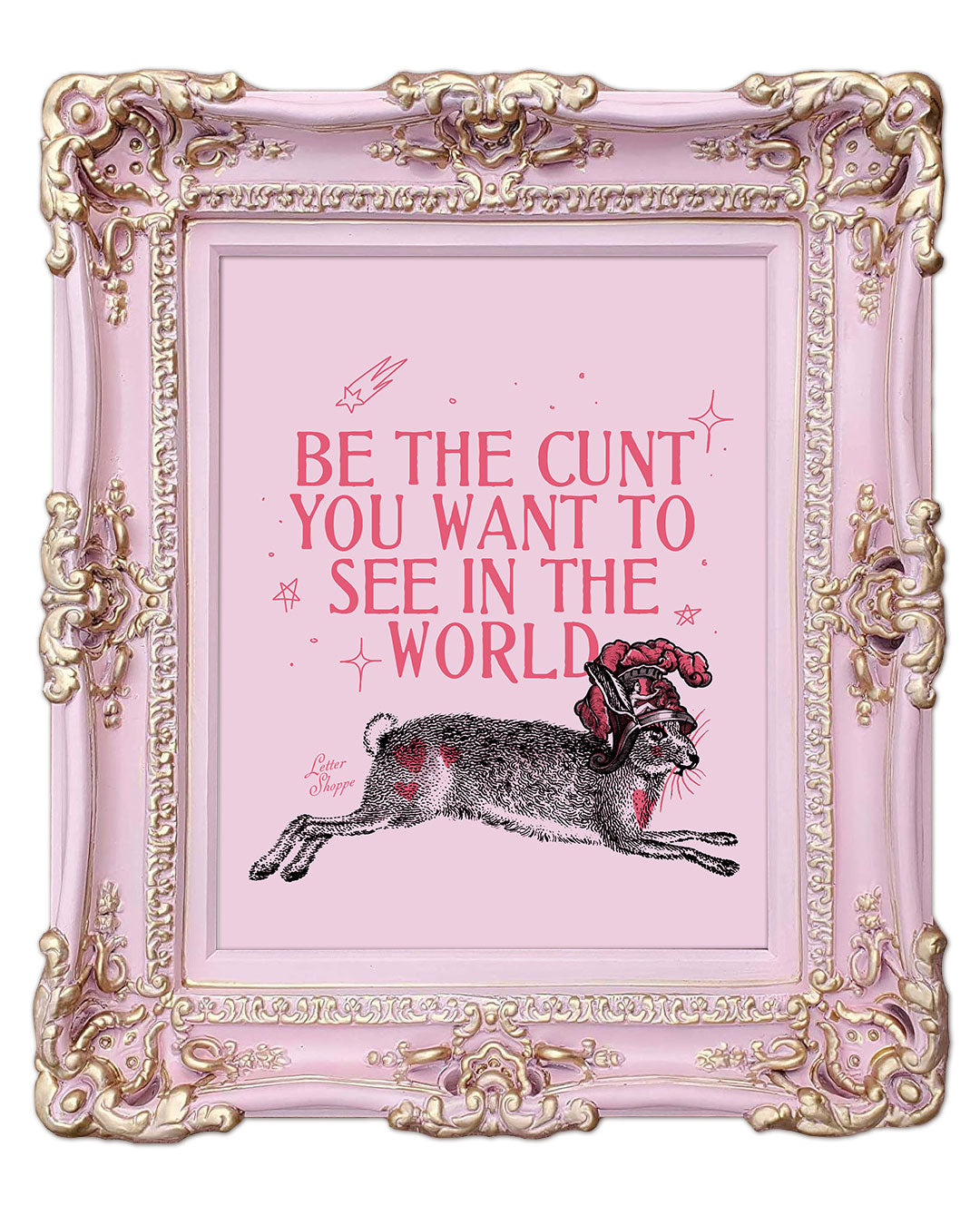 Be the Cunt: Coquette Rebel Art Print