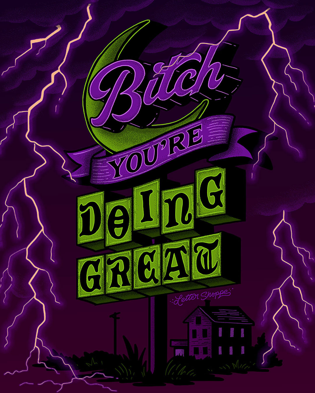 Bitch You’re Doing Great: Gothic Neon Print