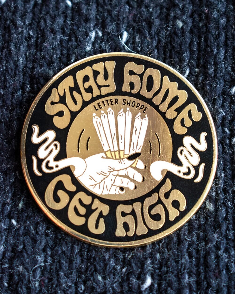 Stay Home Get High Hard Enamel Pin